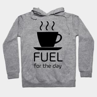 Fuel for the day Hoodie